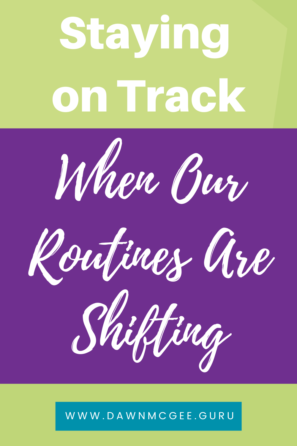 Staying on Track When Our Routines Are Shifting