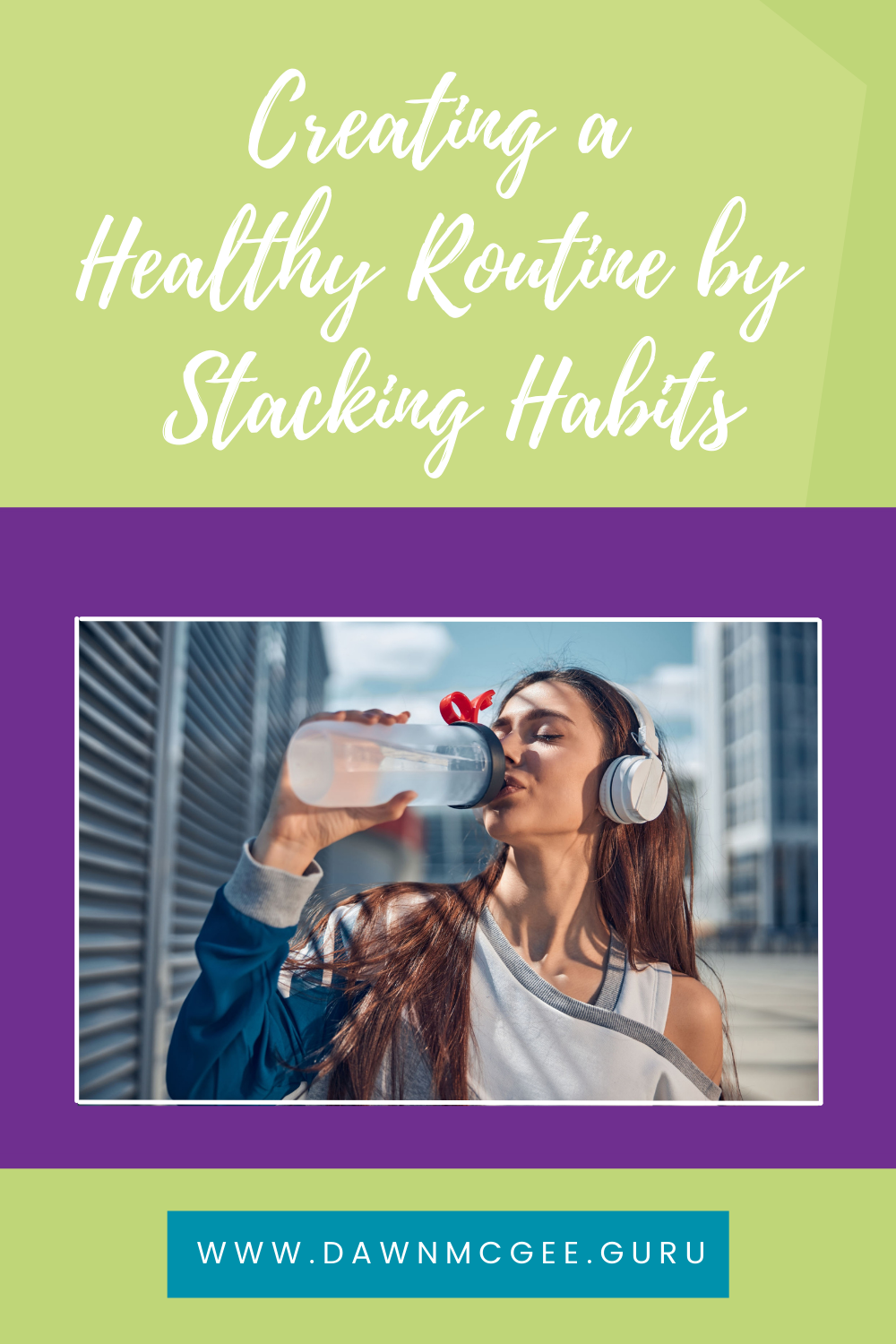 Creating a Healthy Routine by Stacking Habits