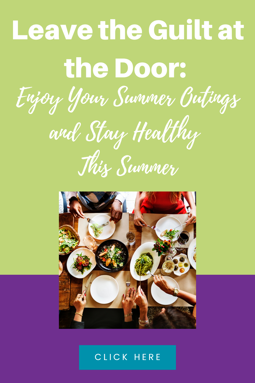 Leave the Guilt at the Door: Enjoy Your Summer Outings and Stay Healthy This Summer