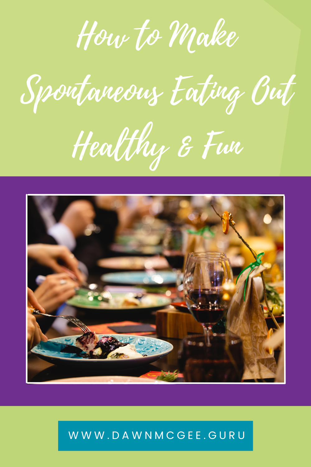 How to Make Spontaneous Eating Out Healthy AND Fun