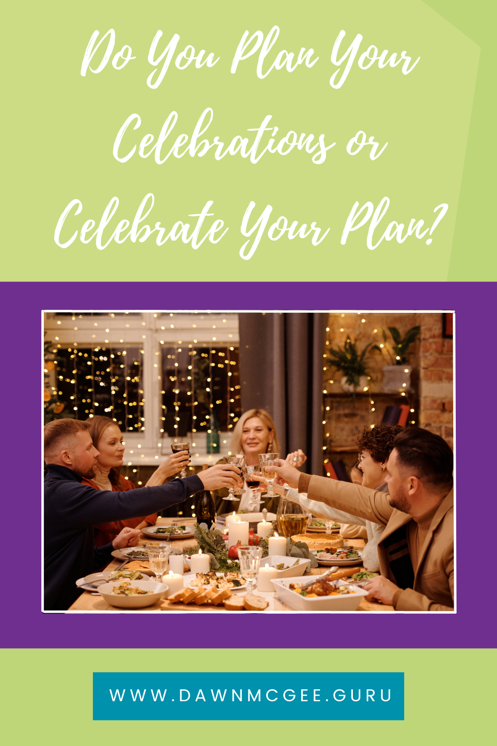 Do You Plan Your Celebrations or Celebrate Your Plan?