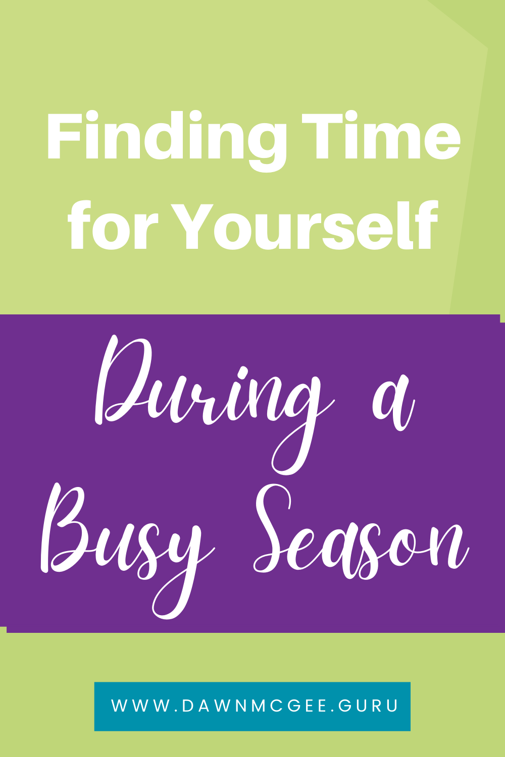 Finding Time for Yourself During a Busy Season