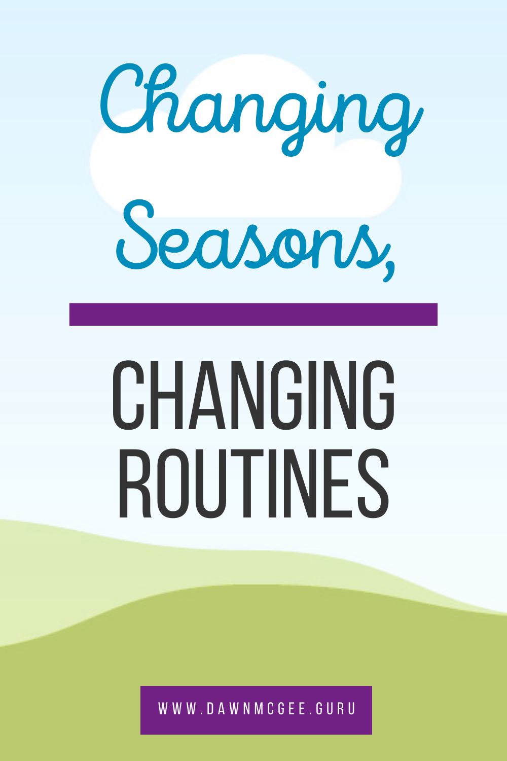 Changing Seasons, Changing Routines