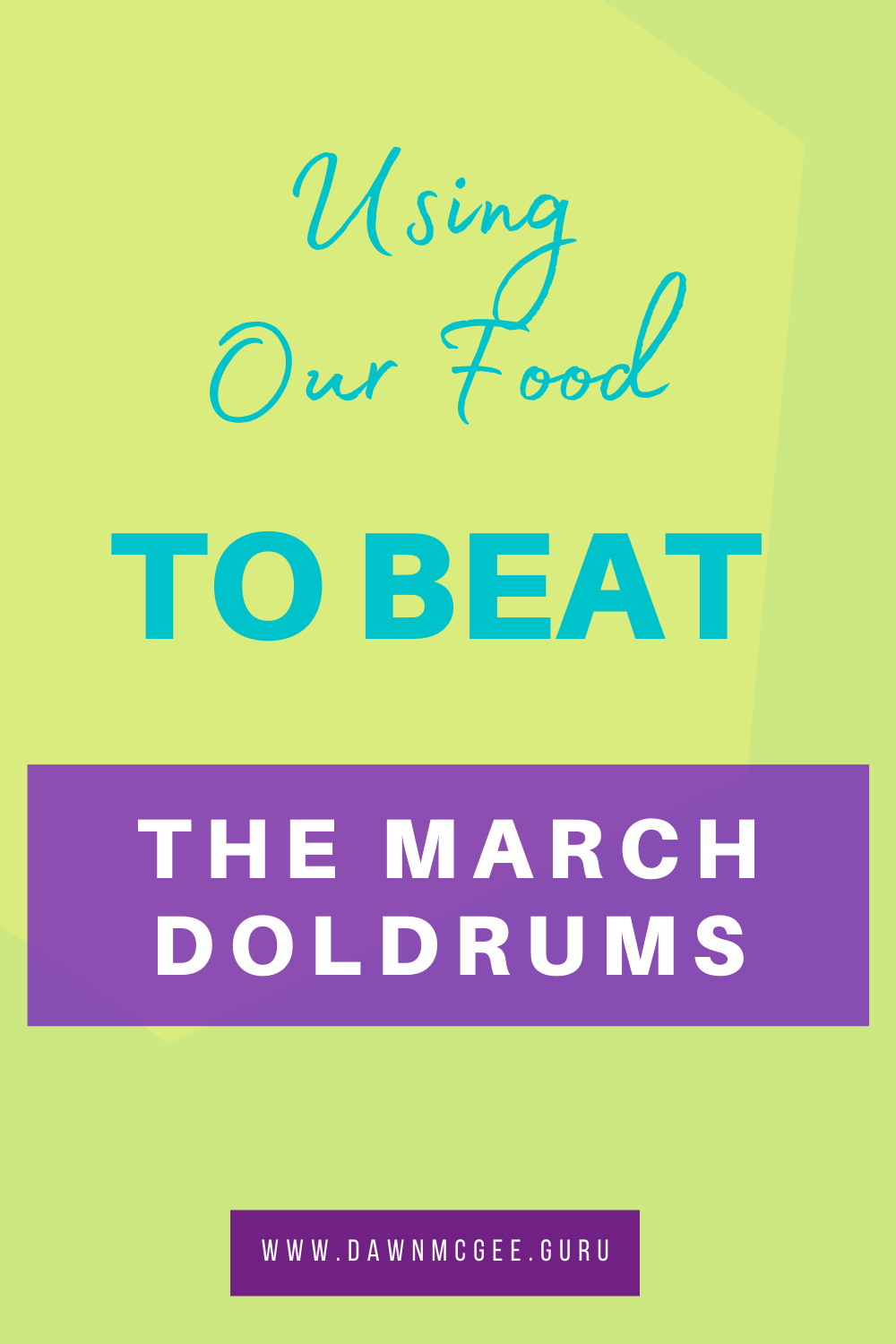 Using Our Food to Beat the March Doldrums