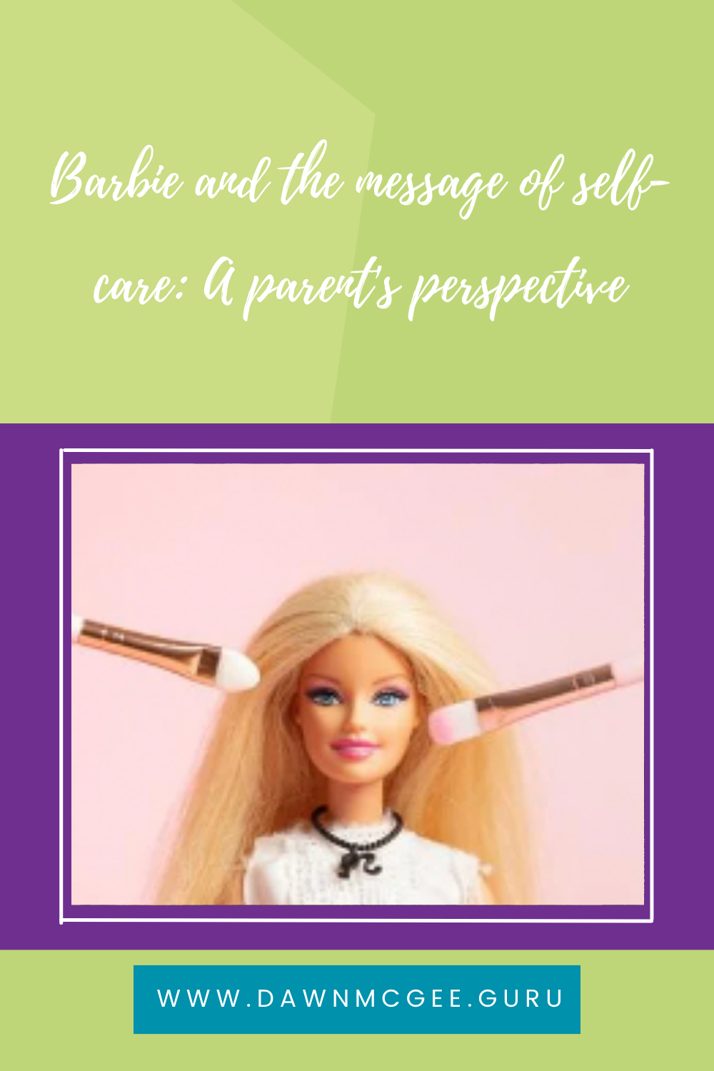 Barbie and the Message of Self-Care: A Parent's Perspective