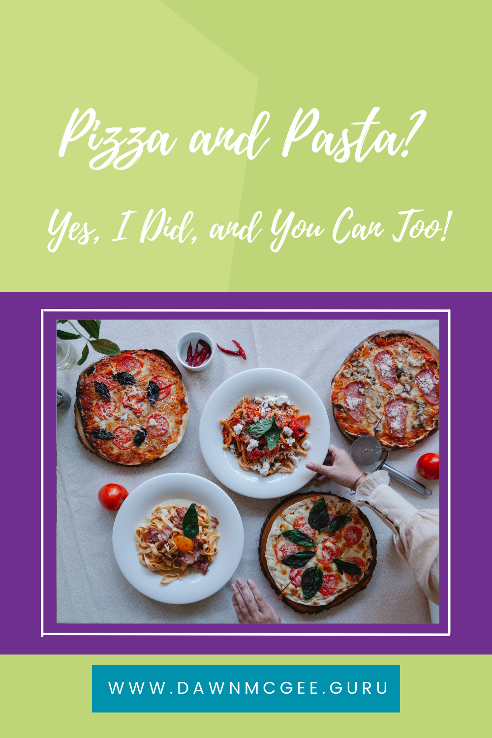 Pizza and Pasta? Yes, I Did, and You Can Too!