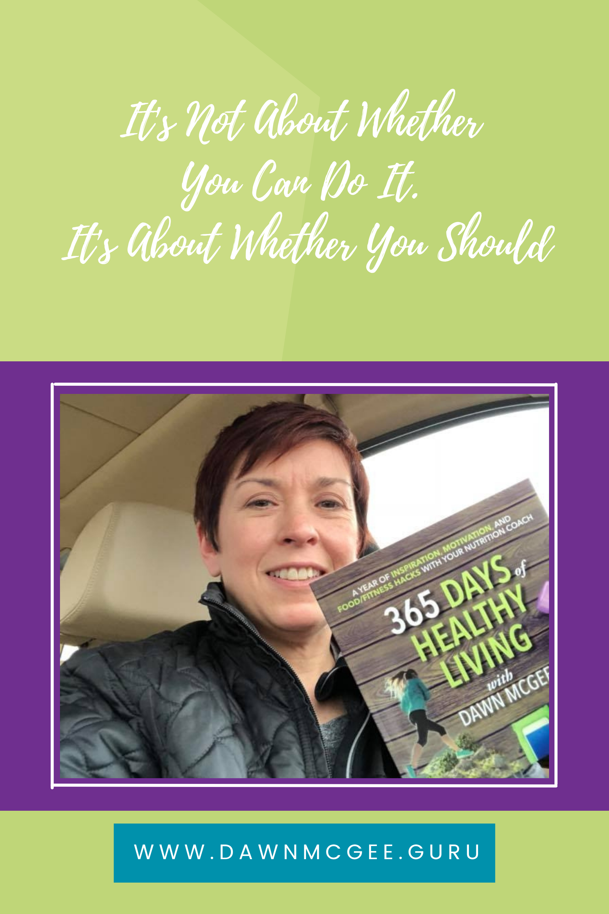 It's Not About Whether You Can Do It. It's About Whether You Should