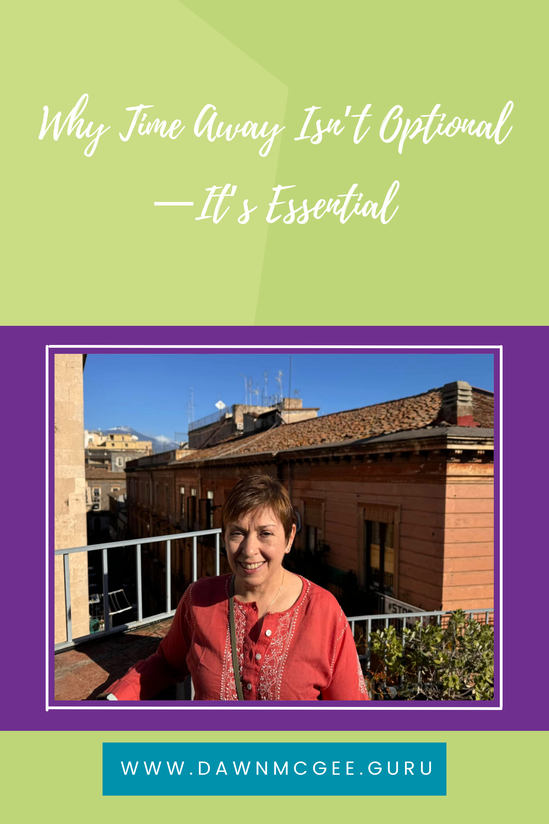 Why Time Away Isn’t Optional—It’s Essential