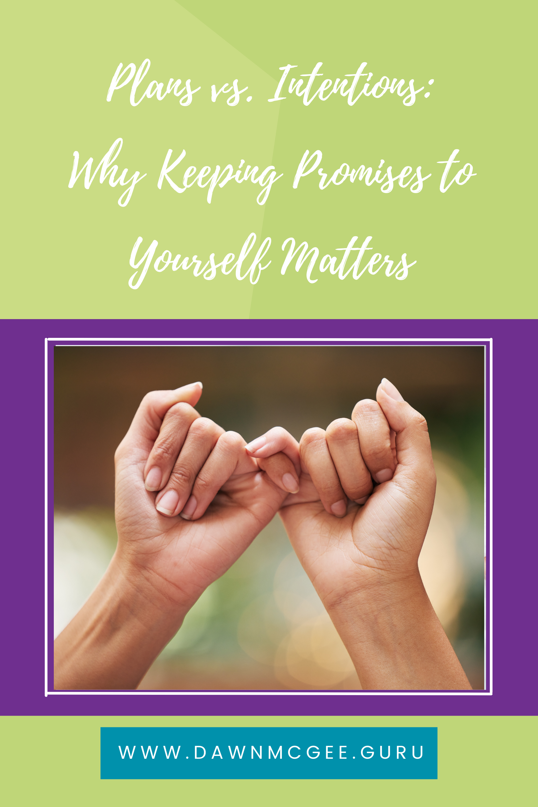 Plans vs. Intentions: Why Keeping Promises to Yourself Matters