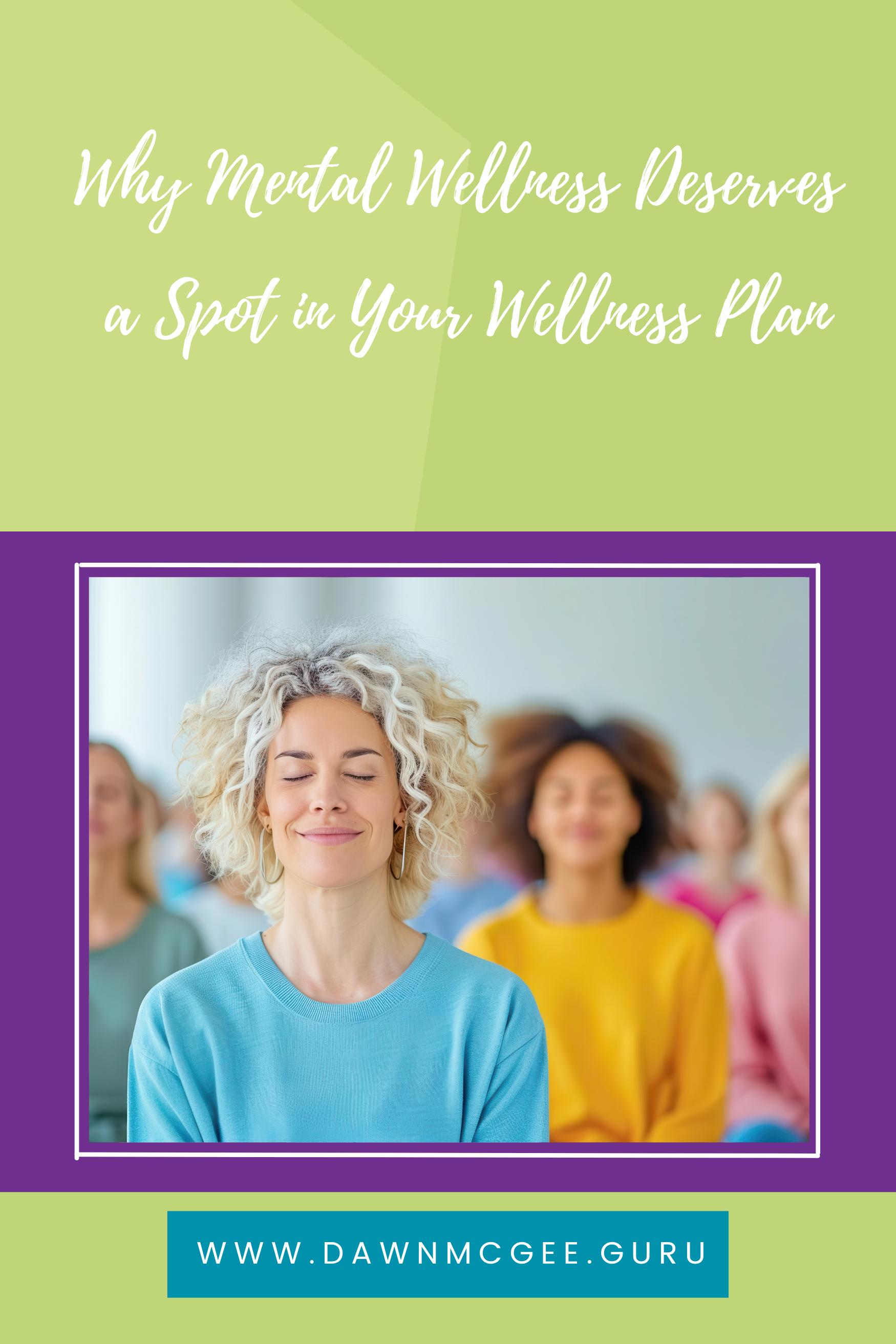 Why Mental Wellness Deserves a Spot in Your Wellness Plan