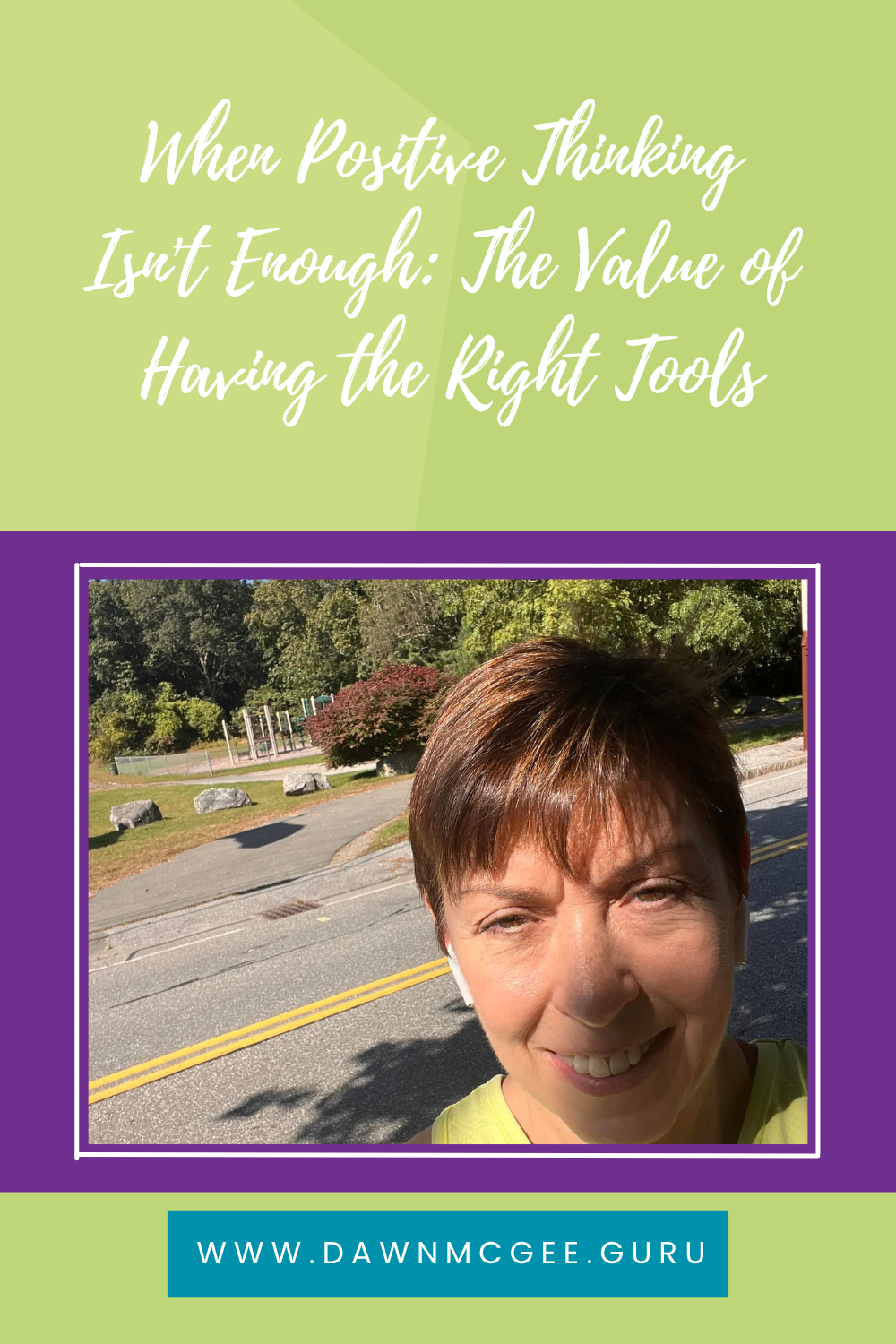 When Positive Thinking Isn't Enough: The Value of Having the Right Tools